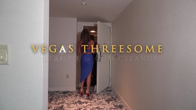 Vegas Threesome Creampie and Cum Cleanup